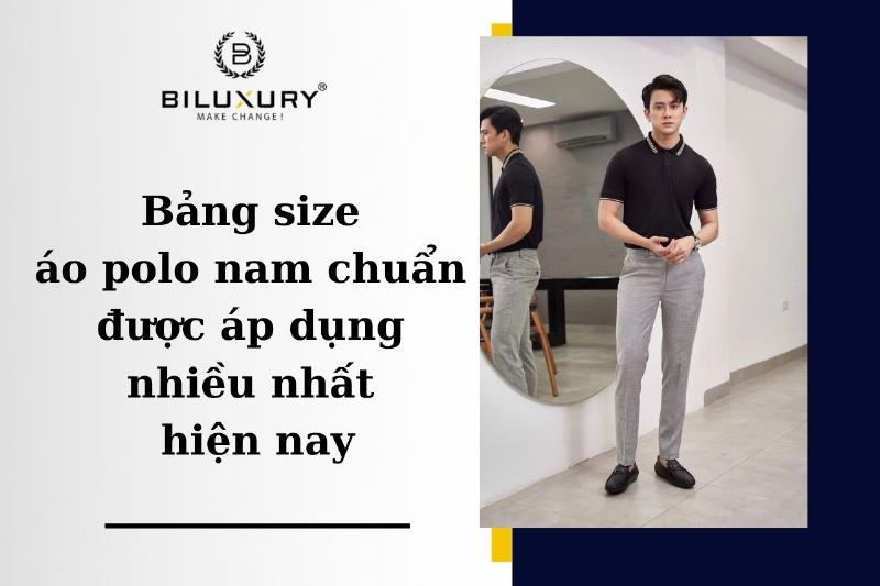 Bảng size áo polo nam chuẩn giúp bạn chọn đúng kích thước áo phù hợp cơ thể