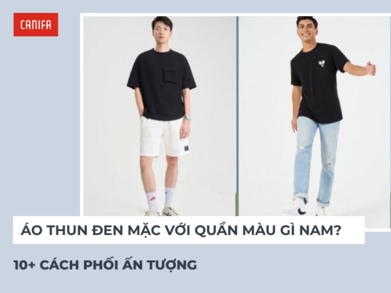 Cách phối đồ quần đen với áo màu gì cho phong cách thanh lịch và hiện đại, tạo outfit ấn tượng