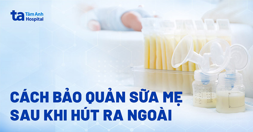 Cách bảo quản sữa mẹ đúng chuẩn khoa học giúp duy trì dinh dưỡng