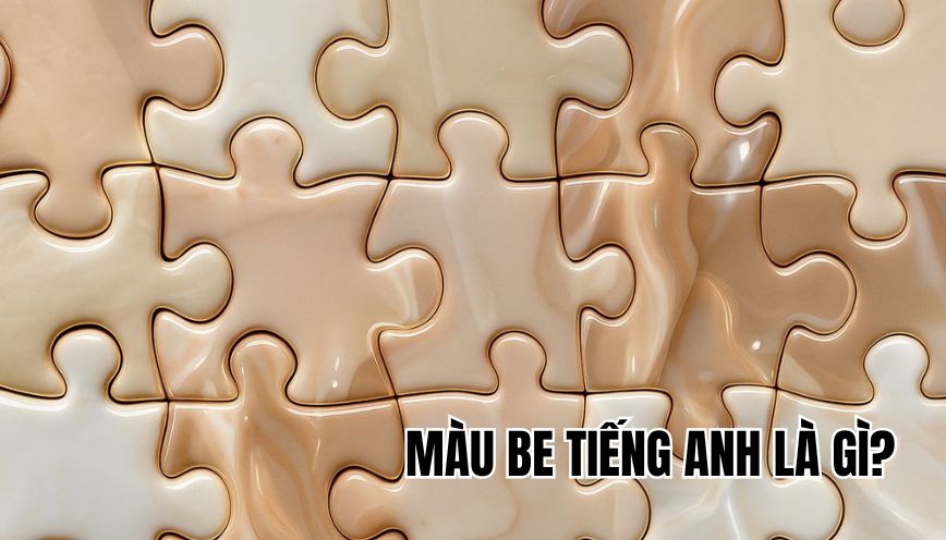 màu be tiếng Anh là gì
