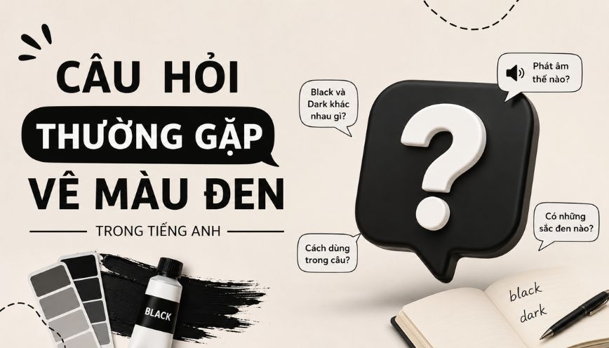 Câu hỏi thường gặp về màu đen trong tiếng Anh