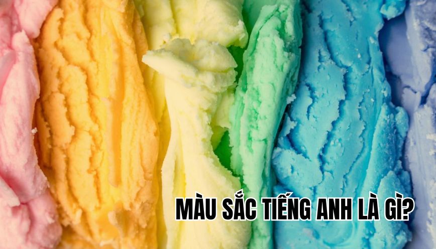 màu sắc tiếng Anh là gì
