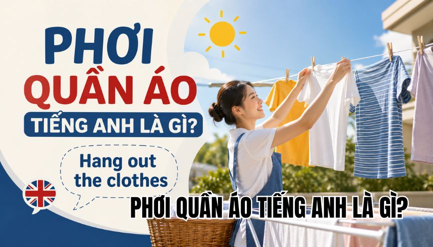 Phơi quần áo tiếng Anh là gì